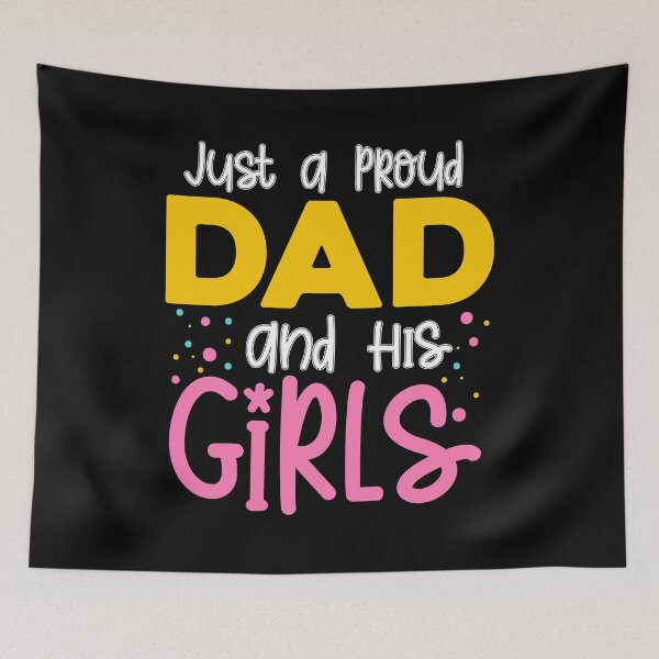 Item preview, Just a proud Dad and his Girls designed and sold by SammyBad.