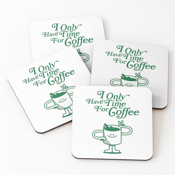Item preview, I only have time for coffee designed and sold by Mariana MARM.