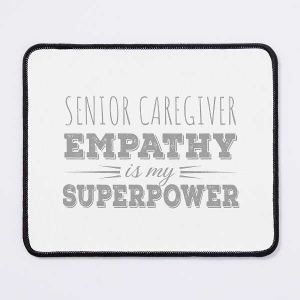 Item preview, Senior Caregiver - Empathy is My Superpower designed and sold by gmalecki.