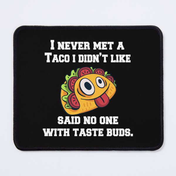 Item preview, Funny Taco Lover I Never Met A Taco I Didn't Like Said No One designed and sold by fantasticdesign.