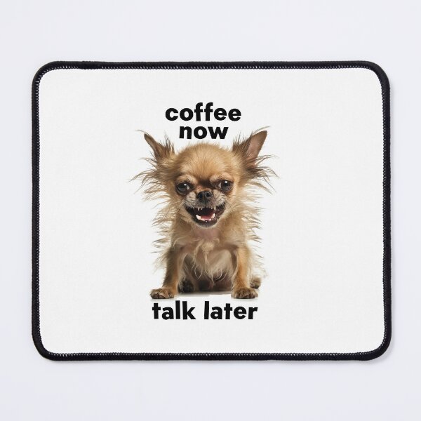 Item preview, Coffee Now, Talk Later designed and sold by Monochrome-Dog.