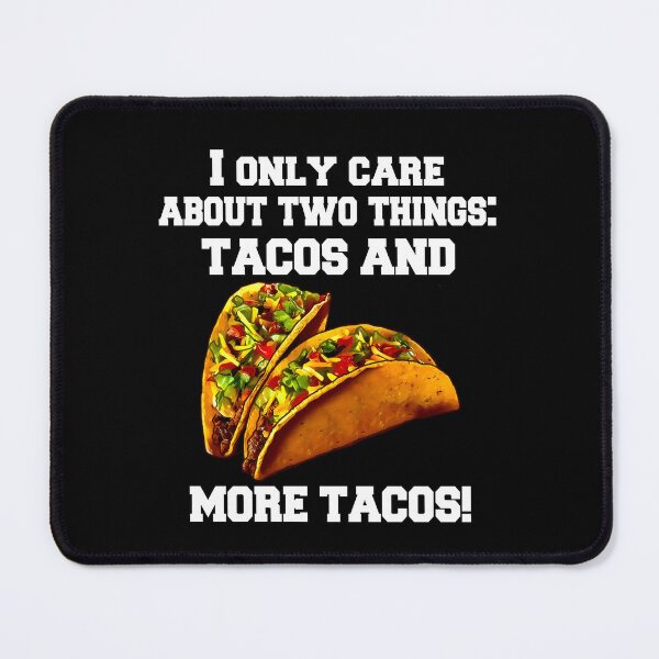 Item preview, Funny Taco Lover I Only Care About Two Things: Tacos And More Tacos designed and sold by fantasticdesign.