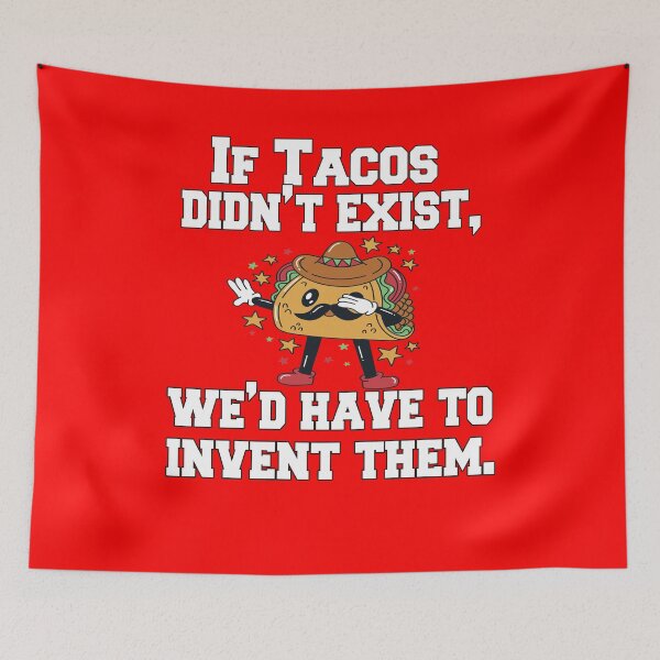 Item preview, Funny Taco Lover If Tacos Didn't Exist, We'd Have To Invent Them designed and sold by fantasticdesign.