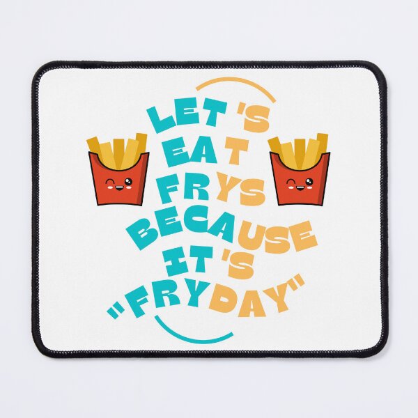 Item preview, Let's Eat Frys Because It's Fryday designed and sold by Acorn-Studio.