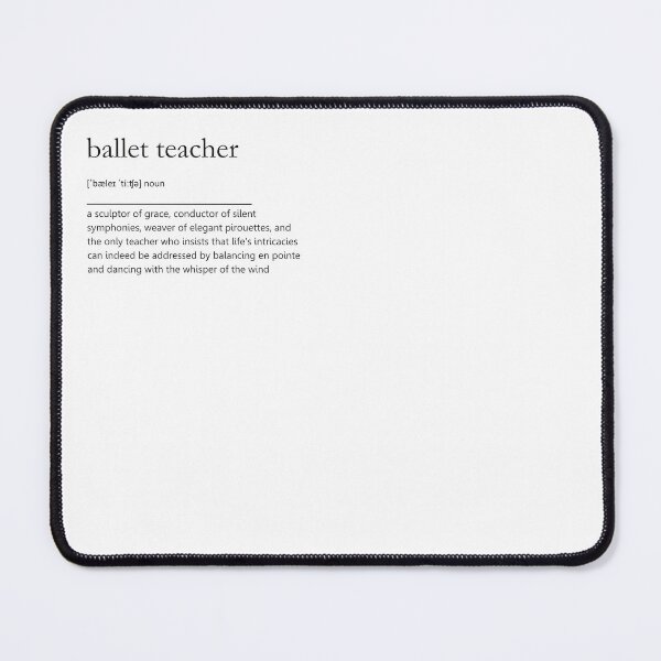 Item preview, Ballet Dance Teacher Definition Quote designed and sold by PerfectDance.