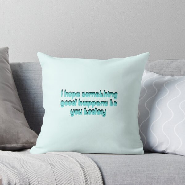 Item preview, I hope something good happens to you today designed and sold by Sunshineisart.