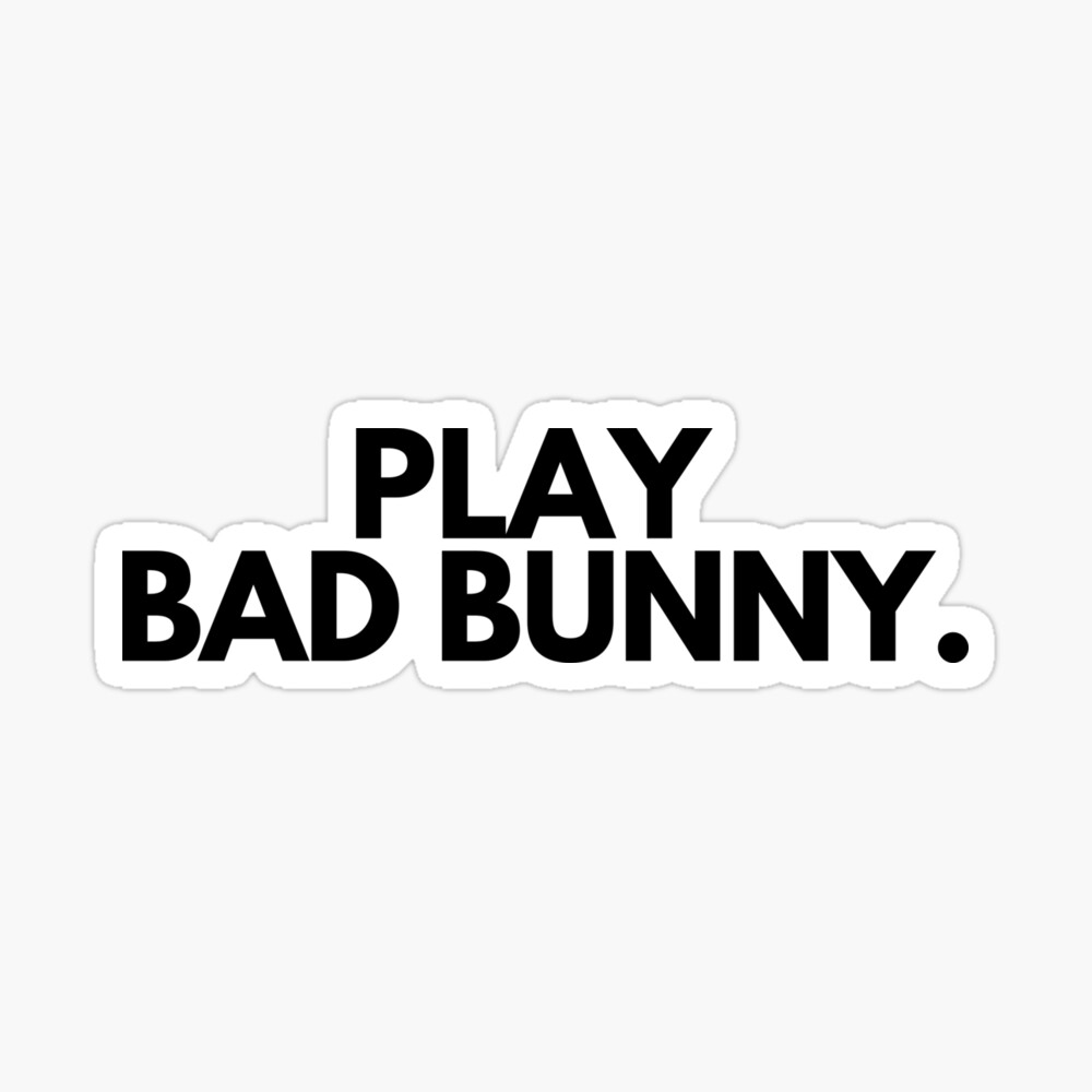 Play Bad Bunny. | Poster