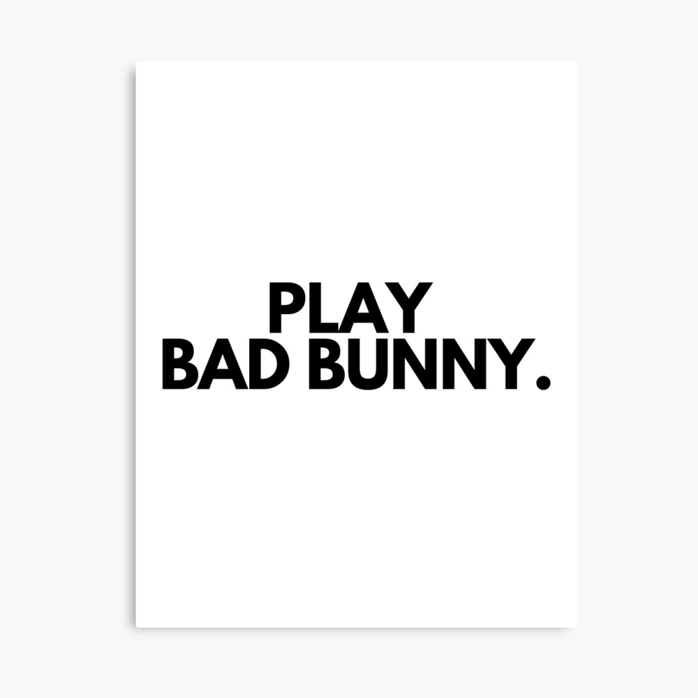 Play Bad Bunny.