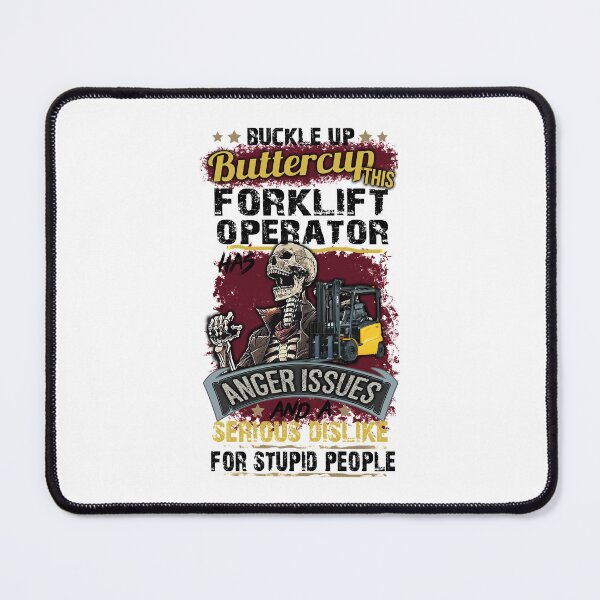 Item preview, buckle up buttercup this forklift operator has anger issues and a serious dislike for stupid people  designed and sold by narmanClothing.