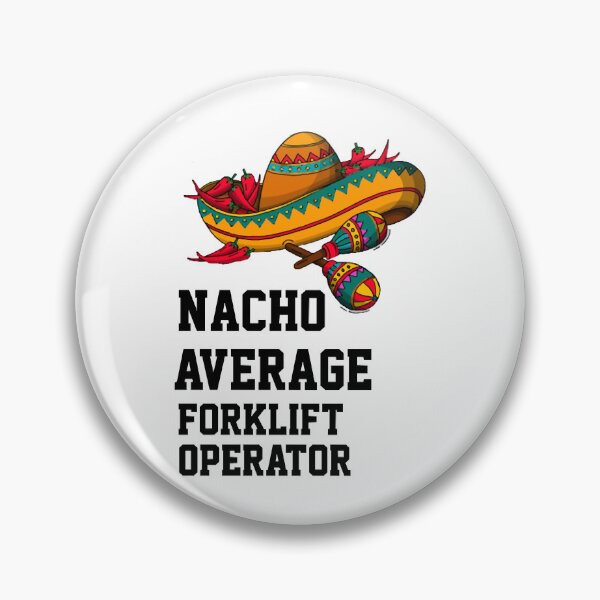 Item preview, Nacho Average  Forklift Operator    designed and sold by DarkCatStore.