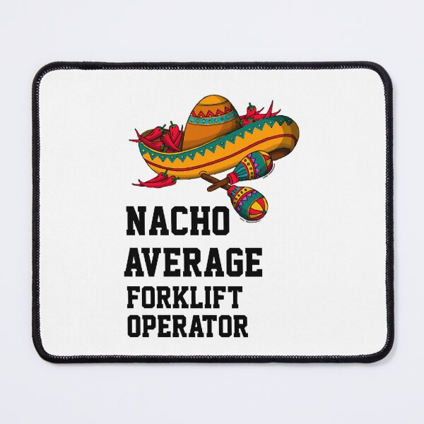 Item preview, Nacho Average Forklift Operator designed and sold by DarkCatStore.