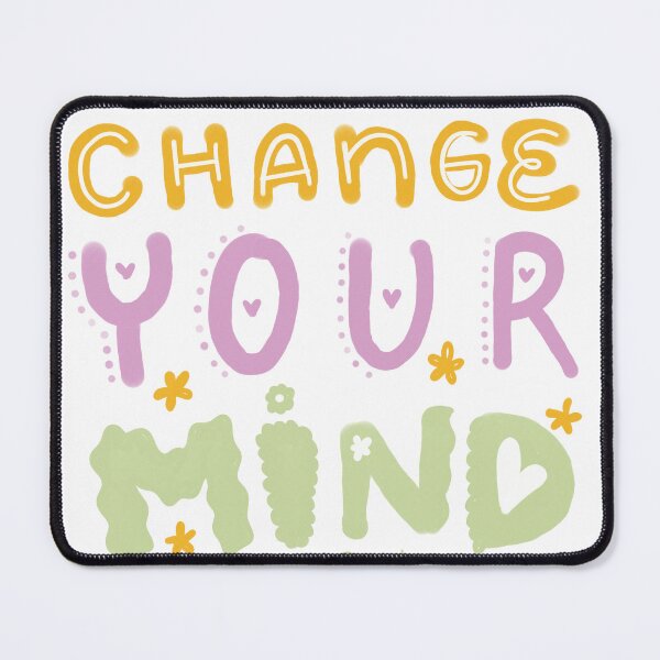 Item preview, change your mind designed and sold by isabel20202.