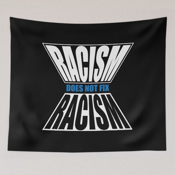 Item preview, Racism Does Not Fix Racism designed and sold by WakeyNotWokey.
