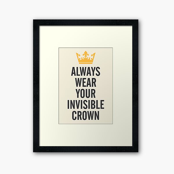 Item preview, Always wear your invisible crown, motivational quote for strong women, free, wanderlust, inspirational, positive vibes designed and sold by Spallutos.