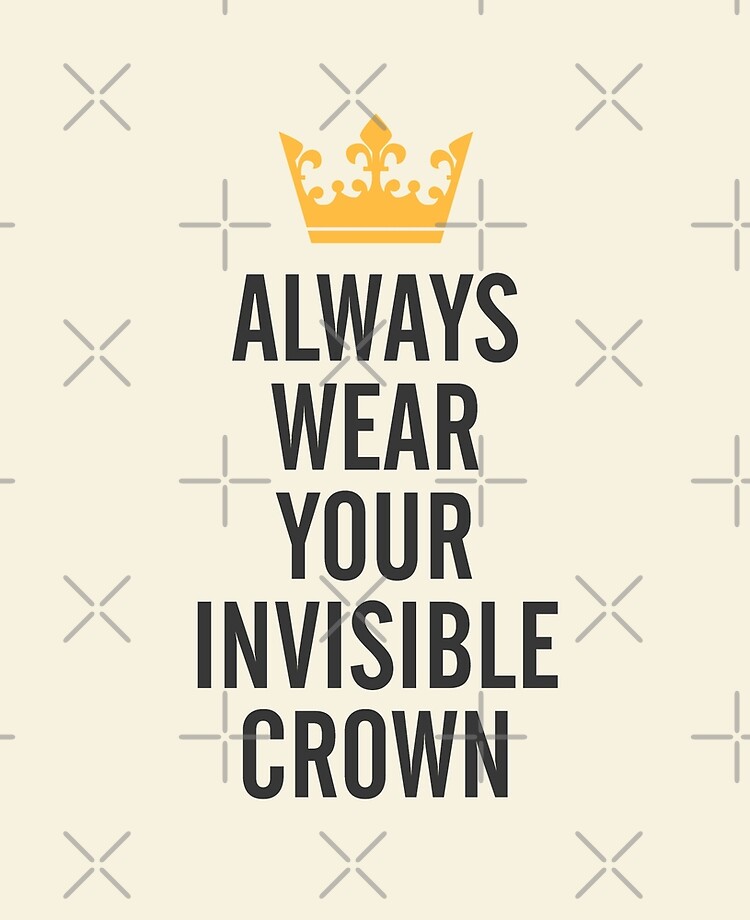 Always Wear Your Invisible Crown Girl Power Kids Girls T-Shirt
