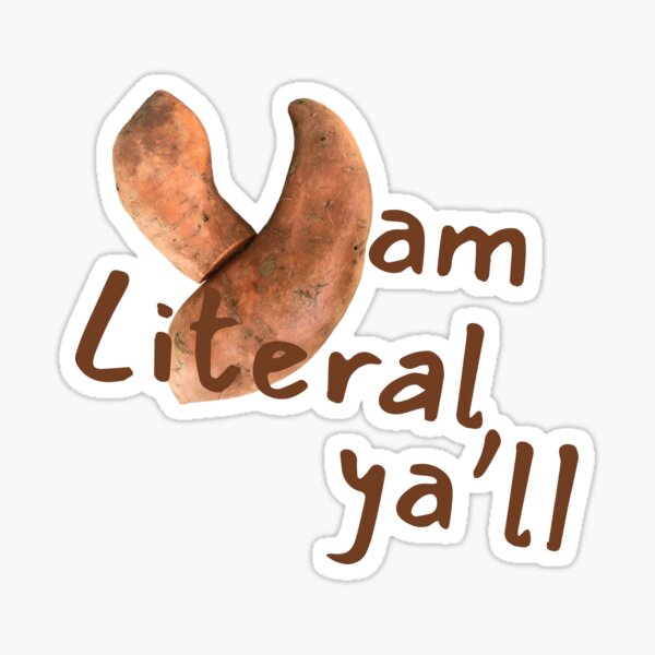 Item preview, I am Yam, Yam, Literally, Literal Pun about Yams designed and sold by EveryDayDabble.