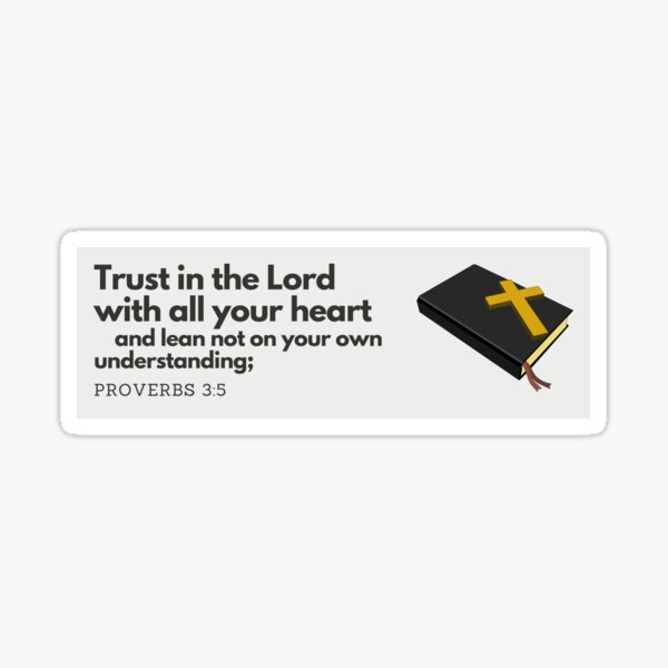 Item preview, "Trust in the Lord with all your heart, and lean not on your own understanding"  ~Proverbs 3:5 designed and sold by ISBrunning.