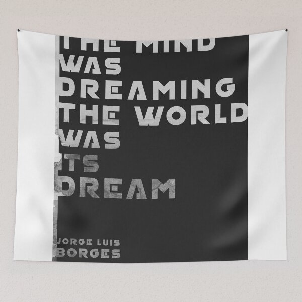 Item preview, The Mind was Dreaming, The World was its Dream - Jorge Luis Borges Quote - Typographic Print 03 designed and sold by Studio Grafiikka.