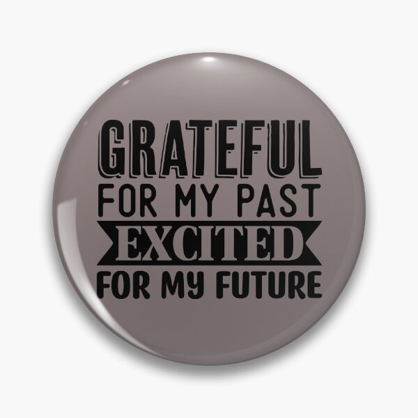 Item preview, Grateful for My Past, Excited for My Future  designed and sold by Print Finds.