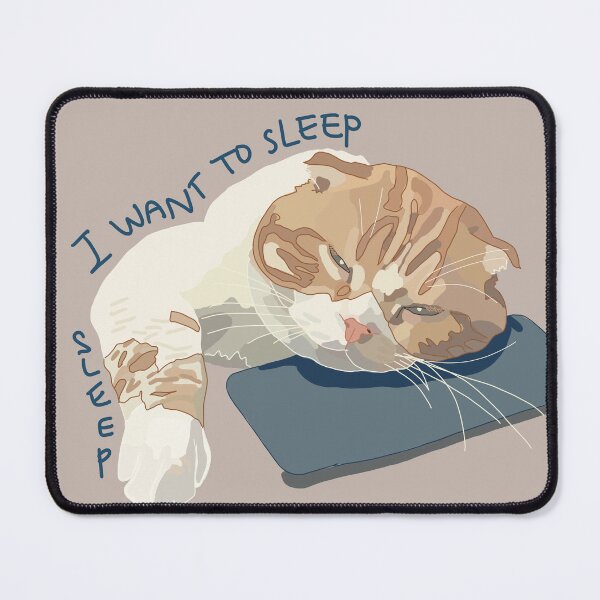 Item preview, Sleepy cat, I want to SLEEP designed and sold by VidahobStudio.