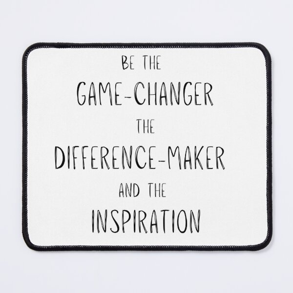 Item preview, Be The Game-Changer, The Difference-Maker, The Inspiration designed and sold by freyscollection.