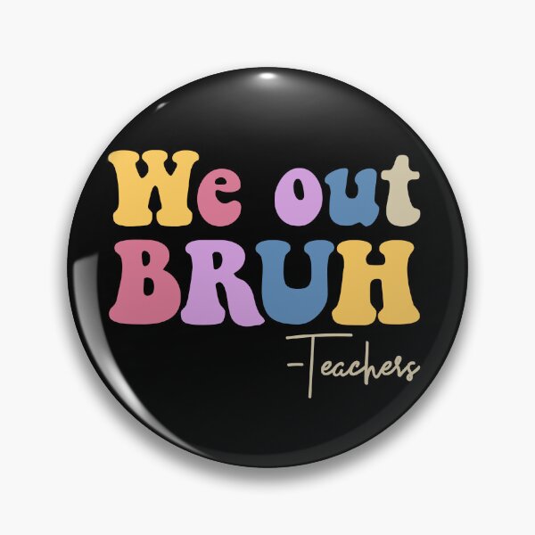Artikelvorschau, We Out Bruh Teachers Last Day Of School Teacher Off Duty Gear entworfen und verkauft von DynamicDesign.