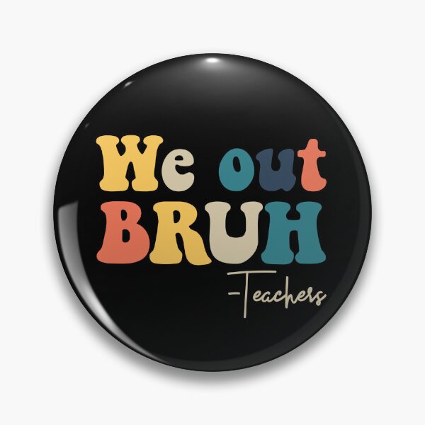 Artikelvorschau, We Out Bruh Teachers Last Day Of School Teacher Off Duty Gear entworfen und verkauft von DynamicDesign.