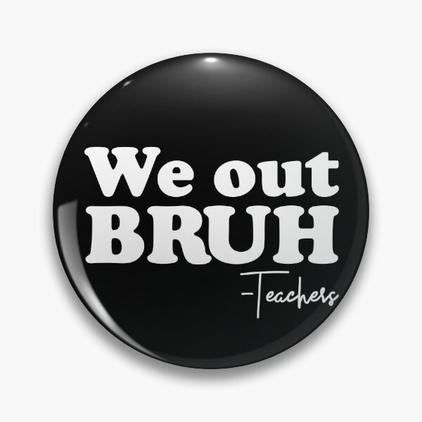 Artikelvorschau, We Out Bruh Teachers Last Day Of School Teacher Off Duty Gear entworfen und verkauft von DynamicDesign.