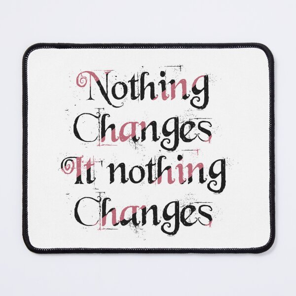 Item preview, Nothing changes if nothing changes designed and sold by DiyaNikki.