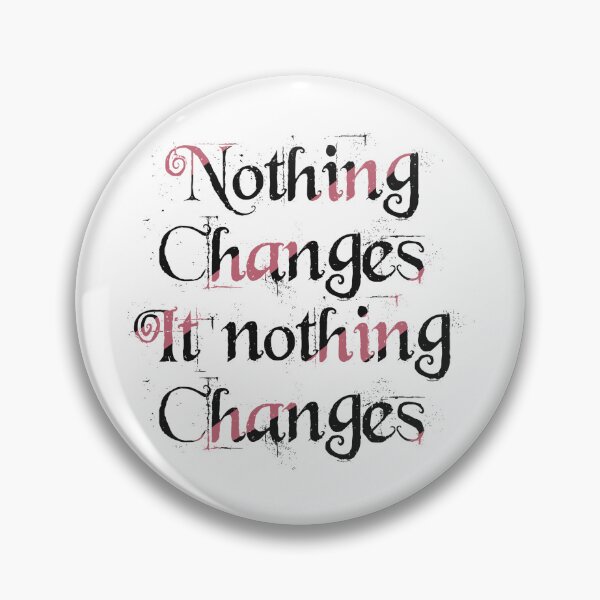 Item preview, Nothing changes if nothing changes designed and sold by DiyaNikki.