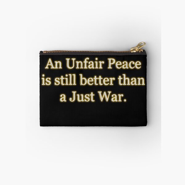 Artikelvorschau, An Unfair Peace is still better than a just war (White Angelic halo Text) entworfen und verkauft von Swabcraft.