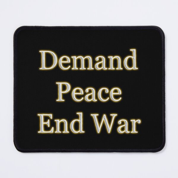 Item preview, Demand Peace End War (White Angelic halo Text) designed and sold by Swabcraft.