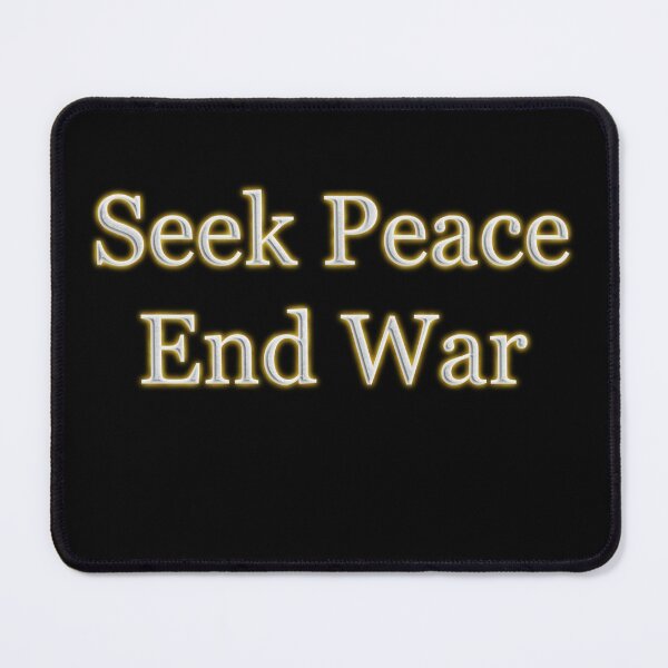 Item preview, Seek Peace End War (White Angelic halo Text) designed and sold by Swabcraft.