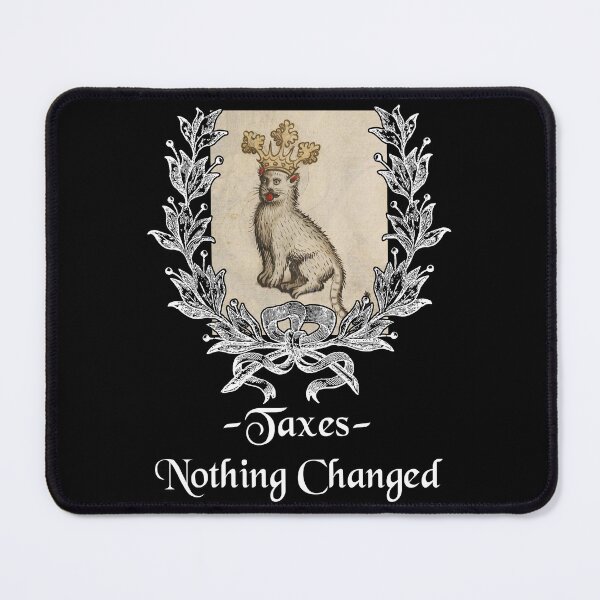 Item preview, 'Taxes - Nothing Changed' Goofy Cat with Crown - Medieval Designs Collection designed and sold by Ridiculam Toga.