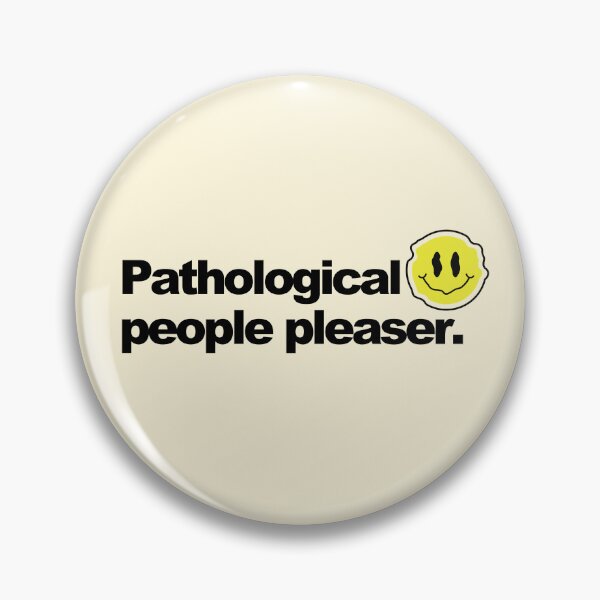 Item preview, Pathological people pleaser. designed and sold by KMQN.