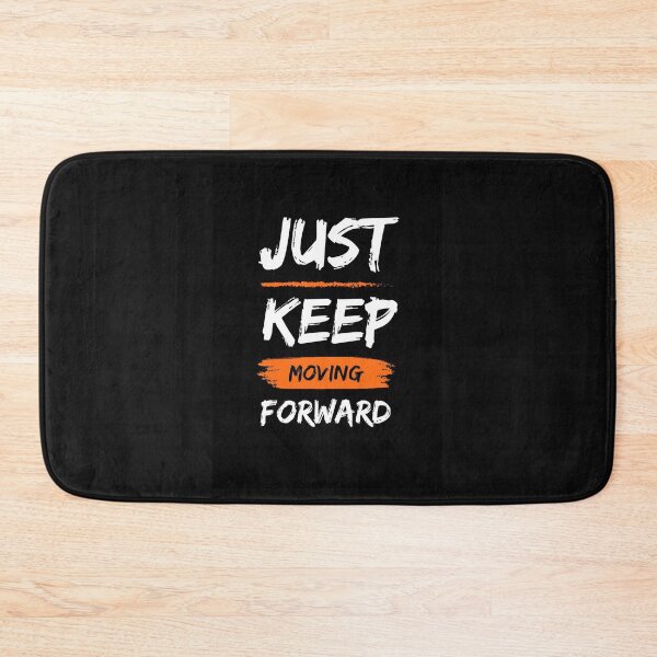 Item preview, Just Keep Moving Forward designed and sold by Rtelecom.