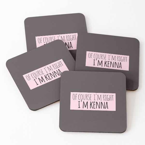 Item preview, Of Course I'm Right I'm Kenna Funny Personalized designed and sold by kindxinn.