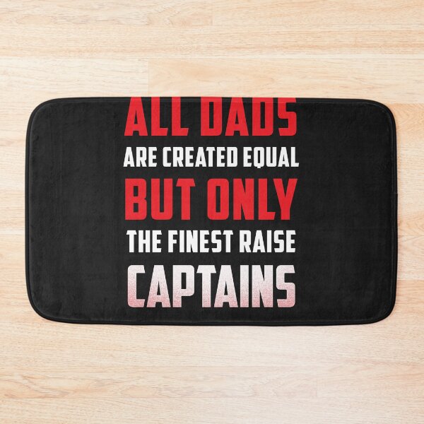 Item preview, All-Dads-are-created-Equal-but-only-the-finest-raise-Captains designed and sold by JameJoyDesigner.