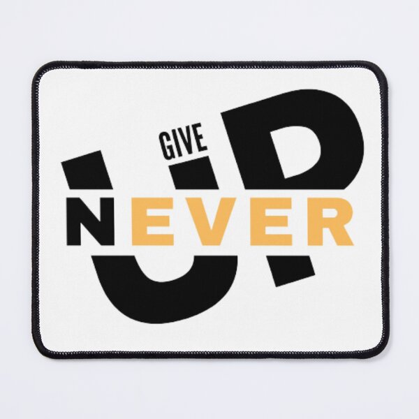 Item preview, NEVER GIVE UP designed and sold by unique0703.