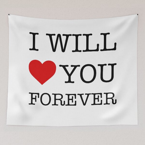 Item preview, I Will Love You Forever - I Will Heart You Forever designed and sold by AleksanderLamek.