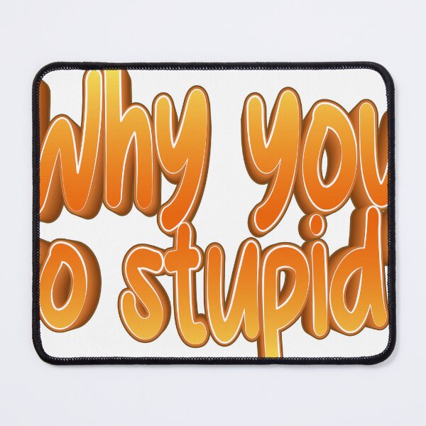 Item preview, Y U so stupid designed and sold by Sticktle.