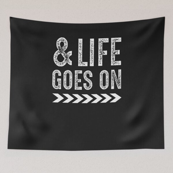 Item preview, And Life Go On Tshirt designed and sold by JameJoyDesigner.