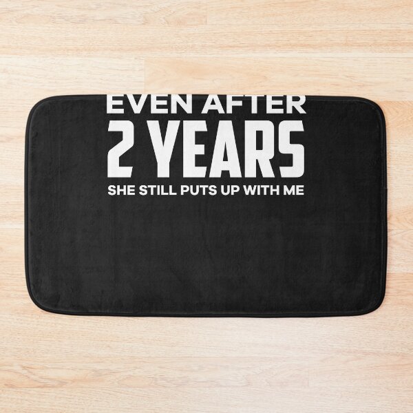 Item preview, Anniversary Gifts Even After 2 Years she still puts up with me Shirt designed and sold by JameJoyDesigner.