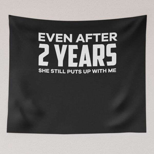 Item preview, Anniversary Gifts Even After 2 Years she still puts up with me Shirt designed and sold by JameJoyDesigner.