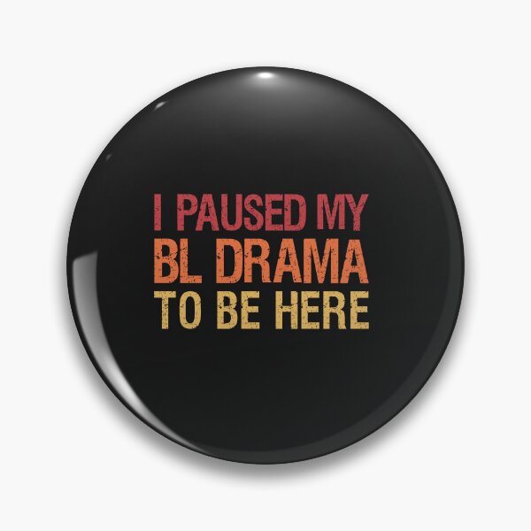 Item preview, I paused my bl drama to be here funny bl fans design designed and sold by RecStore.
