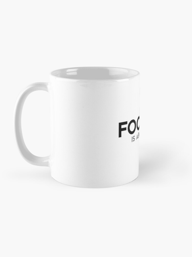 Alternate view of focusing is about saying no - steve jobs Mug