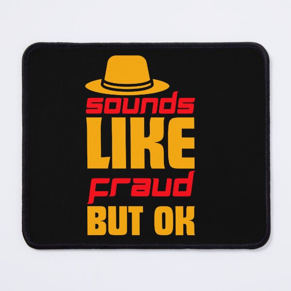 Item preview, Sounds Like Fraud But Ok designed and sold by designerpriti.