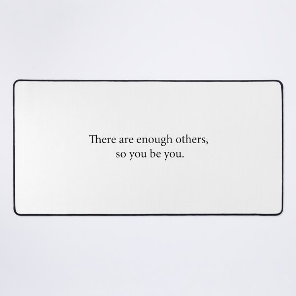 Item preview, There are enough others, so you be you. (black text) designed and sold by ClaudiaLobos.