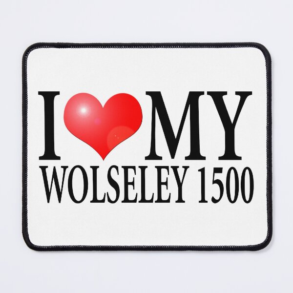 Item preview, I LOVE MY WOLSELEY 1500 designed and sold by OldClassicCar.