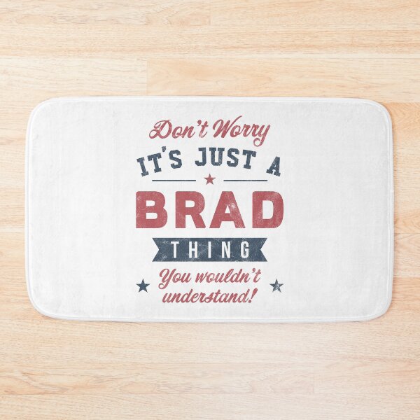 Item preview, It's a Brad thing designed and sold by PaulSDesign.